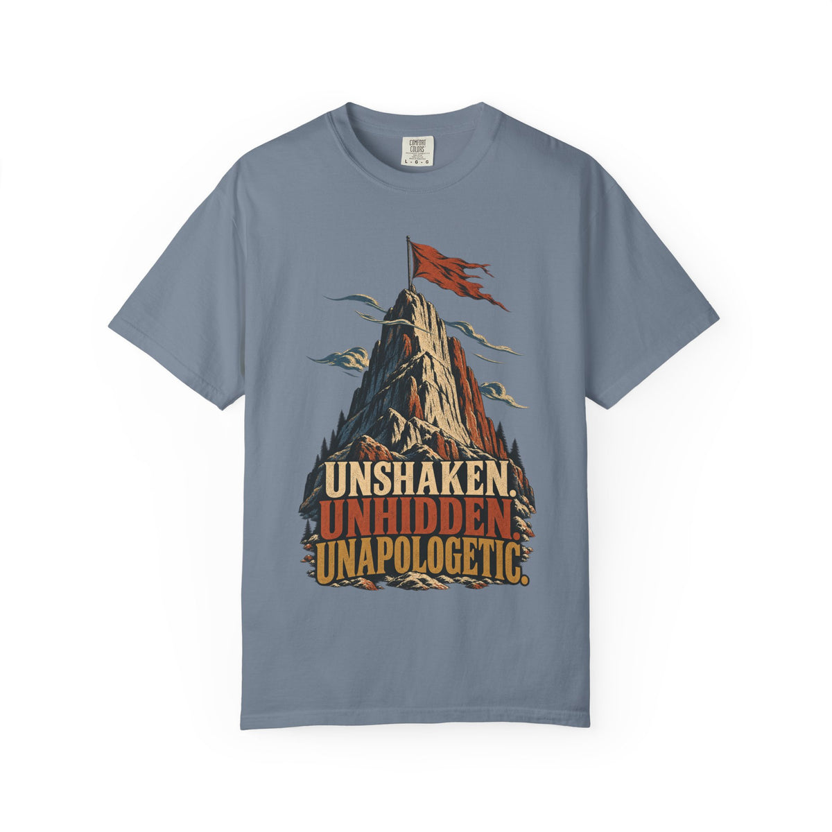 Unshaken, Unhidden, Unapologetic T-shirt