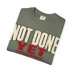 Not Done Yet T-shirt