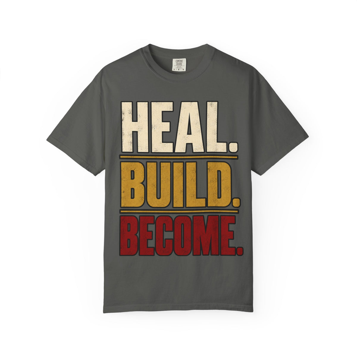 Heal. Build. Become T-shirt