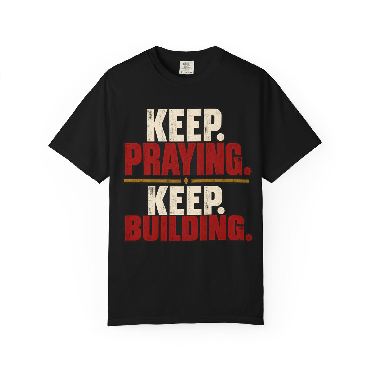 Keep Praying. Keep Building. T-shirt