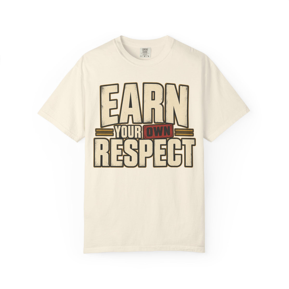 Earn Your Own Respect T-shirt
