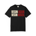 Begin Again, Begin Wiser T-shirt