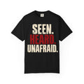Seen. Heard. Unafraid. T-shirt