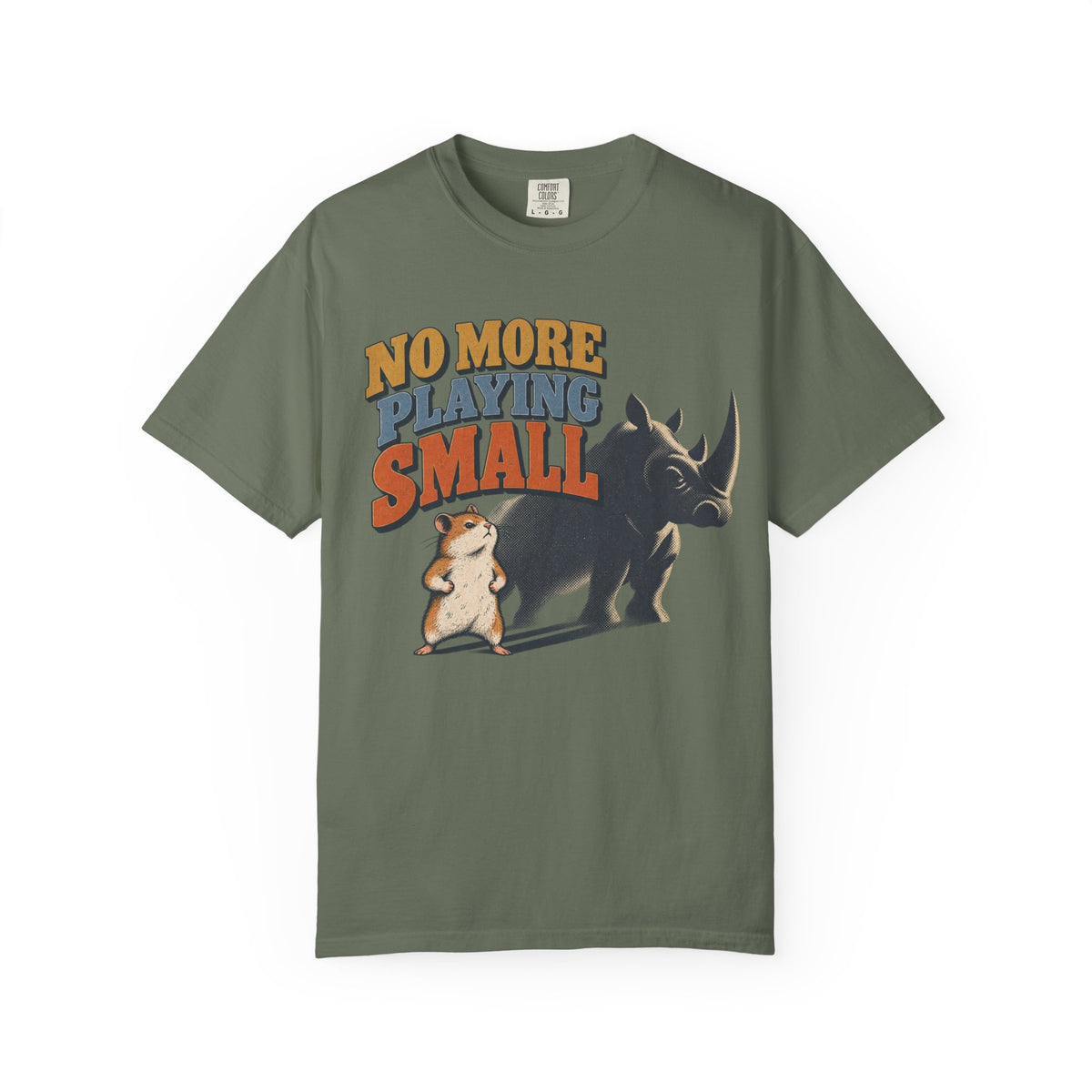 No More Playing Small T-shirt