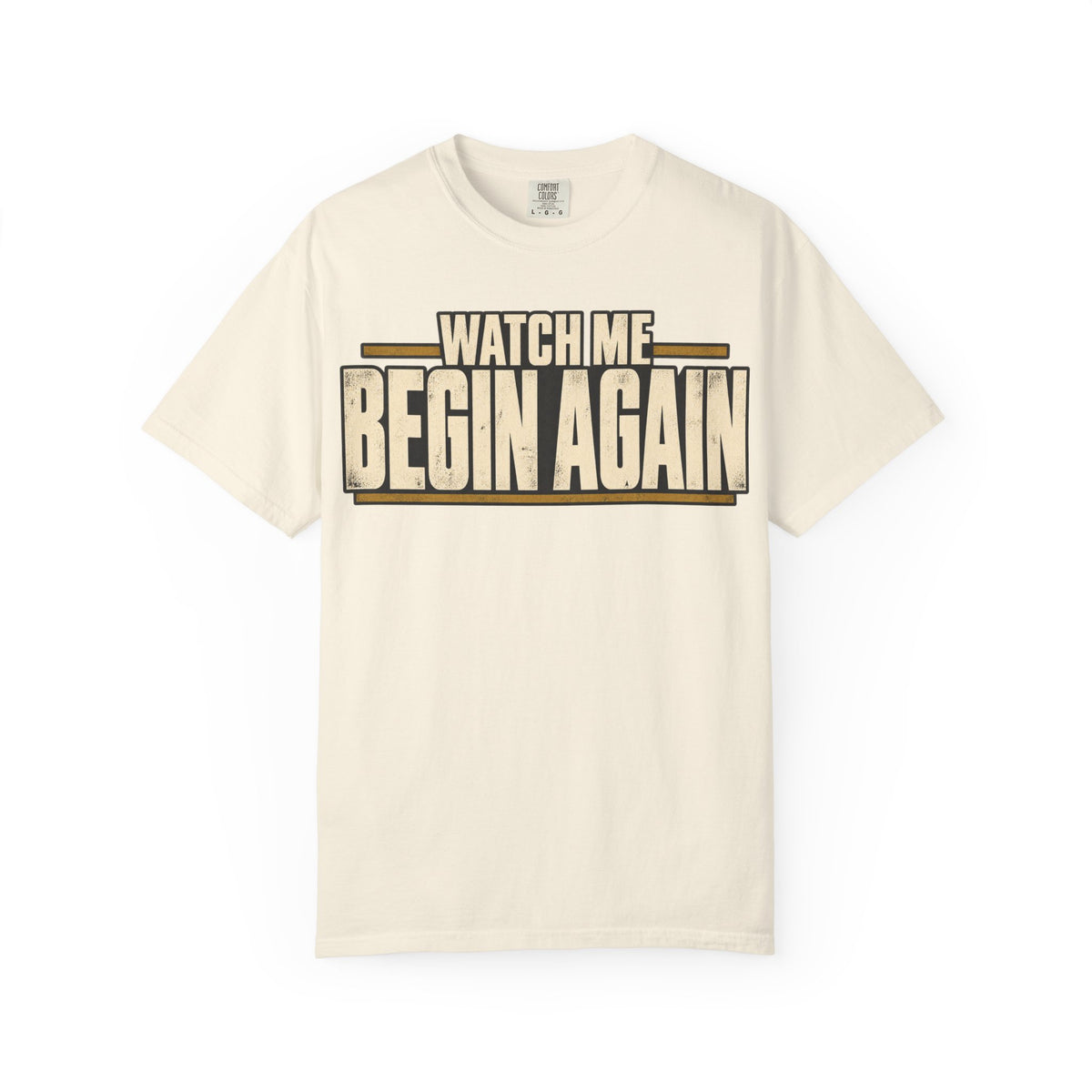 Watch Me Begin Again T-shirt