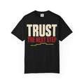 Trust The Next Step T-shirt
