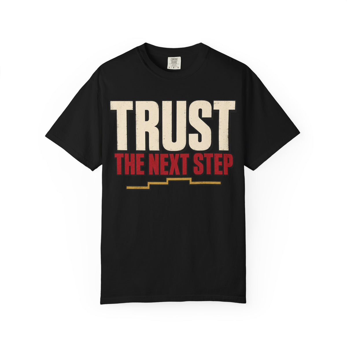 Trust The Next Step T-shirt
