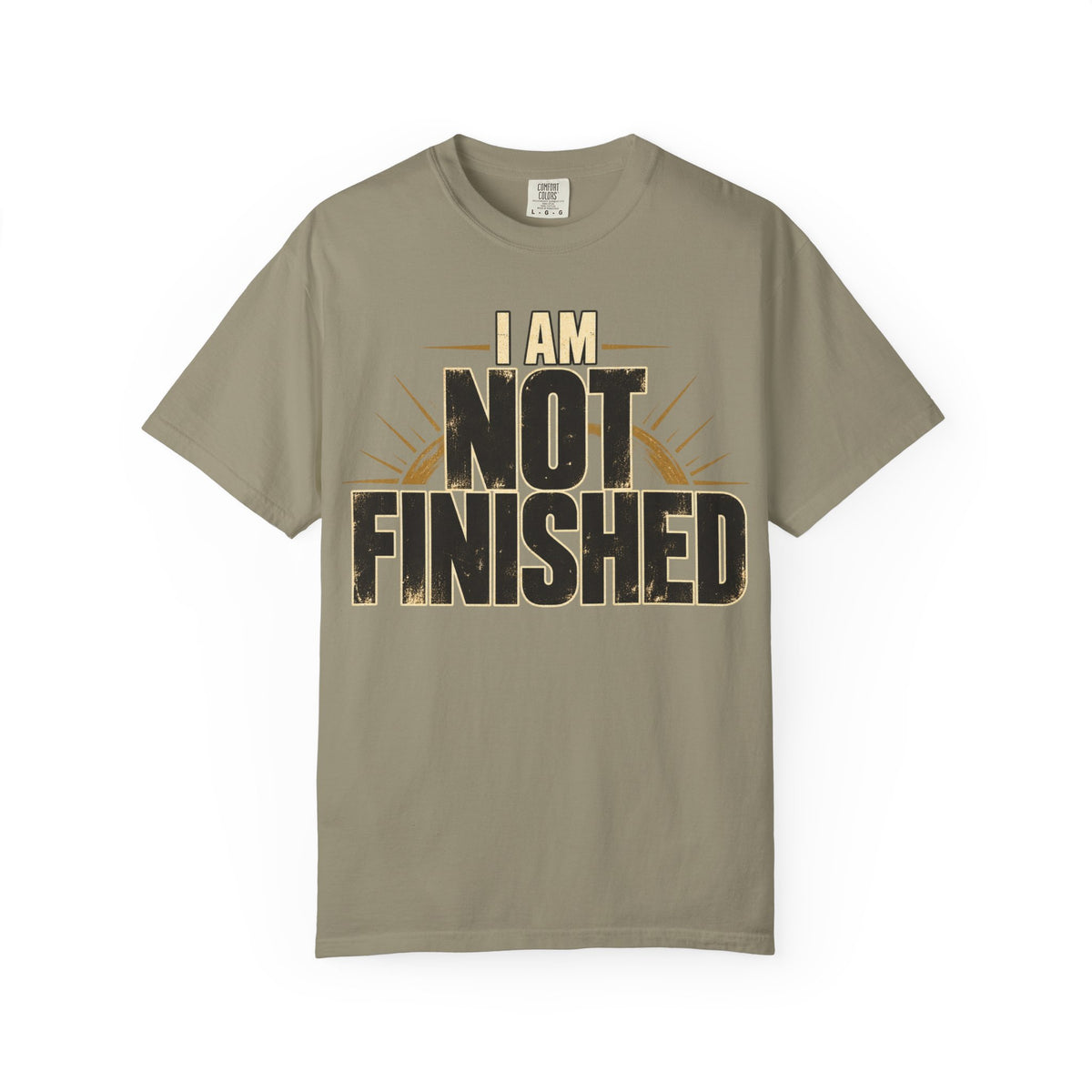 I Am Not Finished T-shirt
