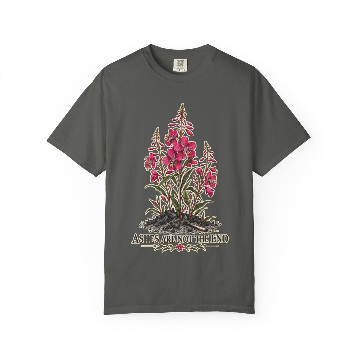 Ashes Are Not The End T-shirt