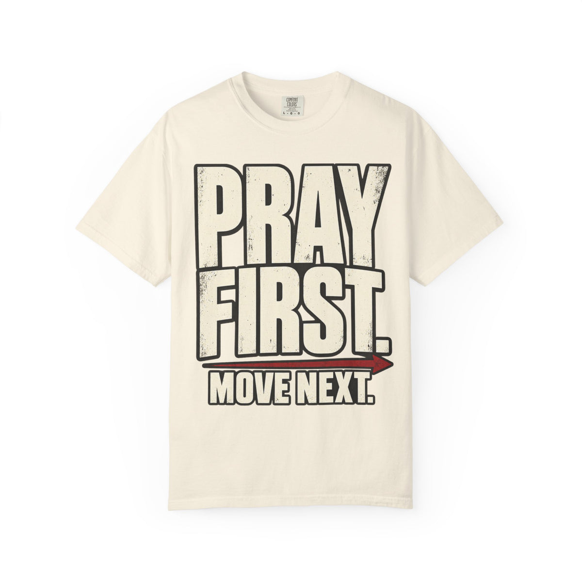 Pray First. Move Next. T-shirt